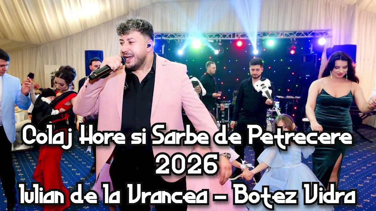 🔥Colaj Hore si Sarbe 2026 ✅ Iulian de la Vrancea 🥳 Botez Vidra (Vrancea)