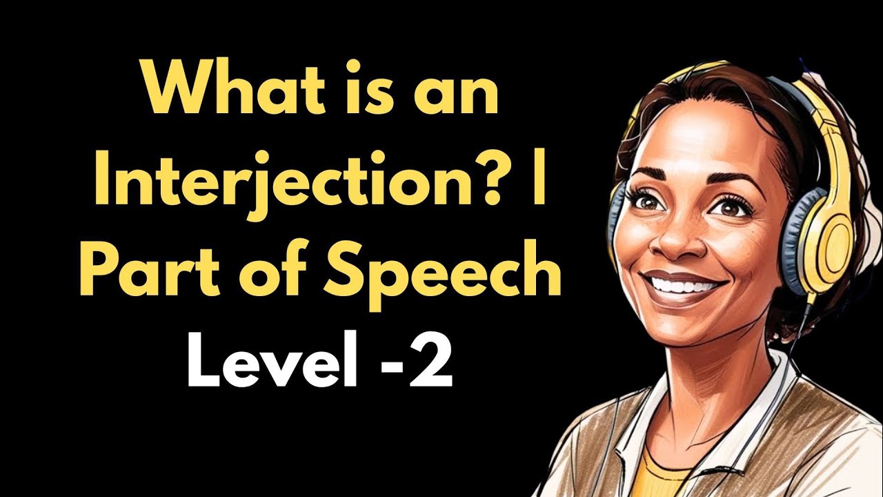 What is an Interjection? | Part of Speech Level -2 improve you're English