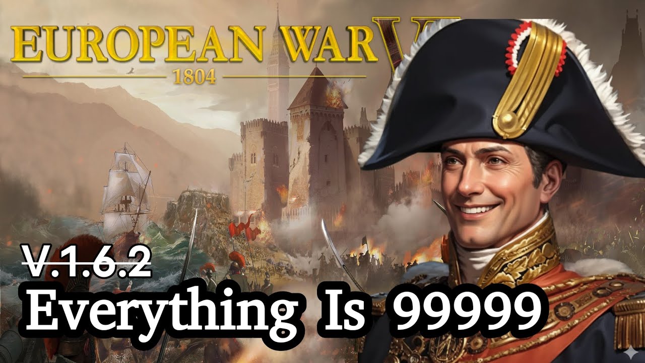 Play the game European War 6| Update | Everything Is 99999 |