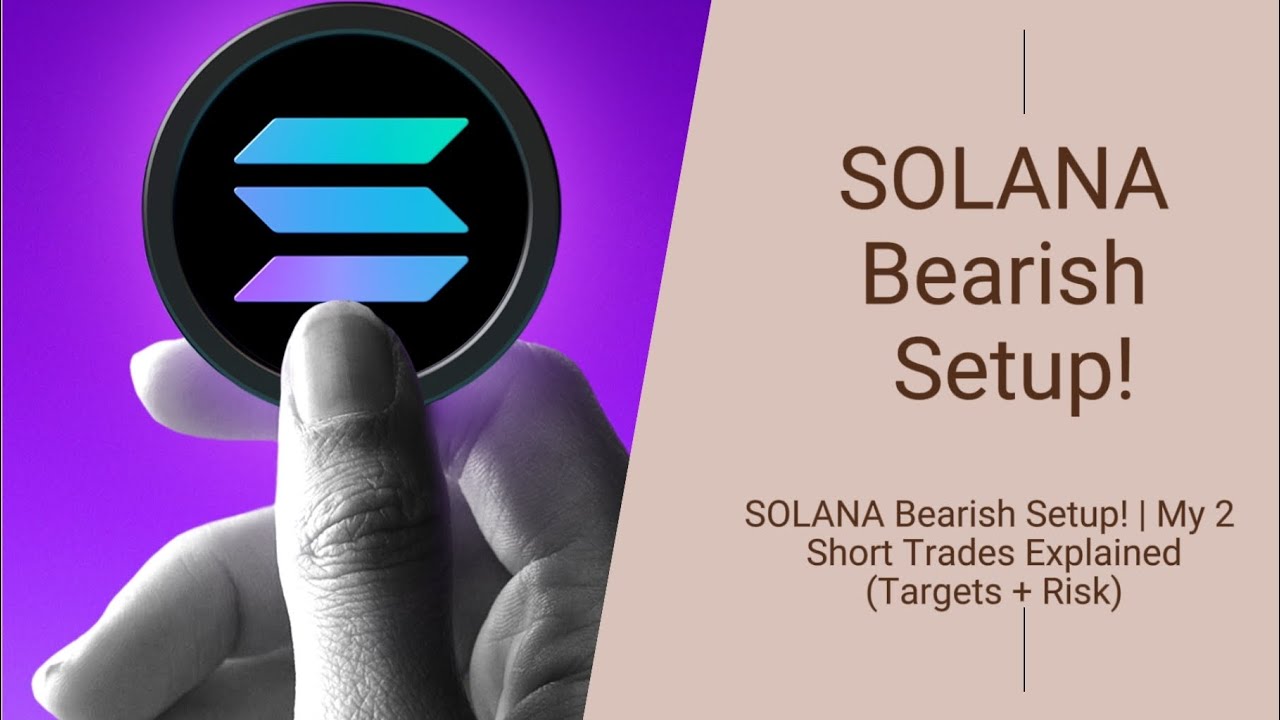 SOLANA Bearish Setup! | My 2 Short Trades Explained (Targets + Risk)