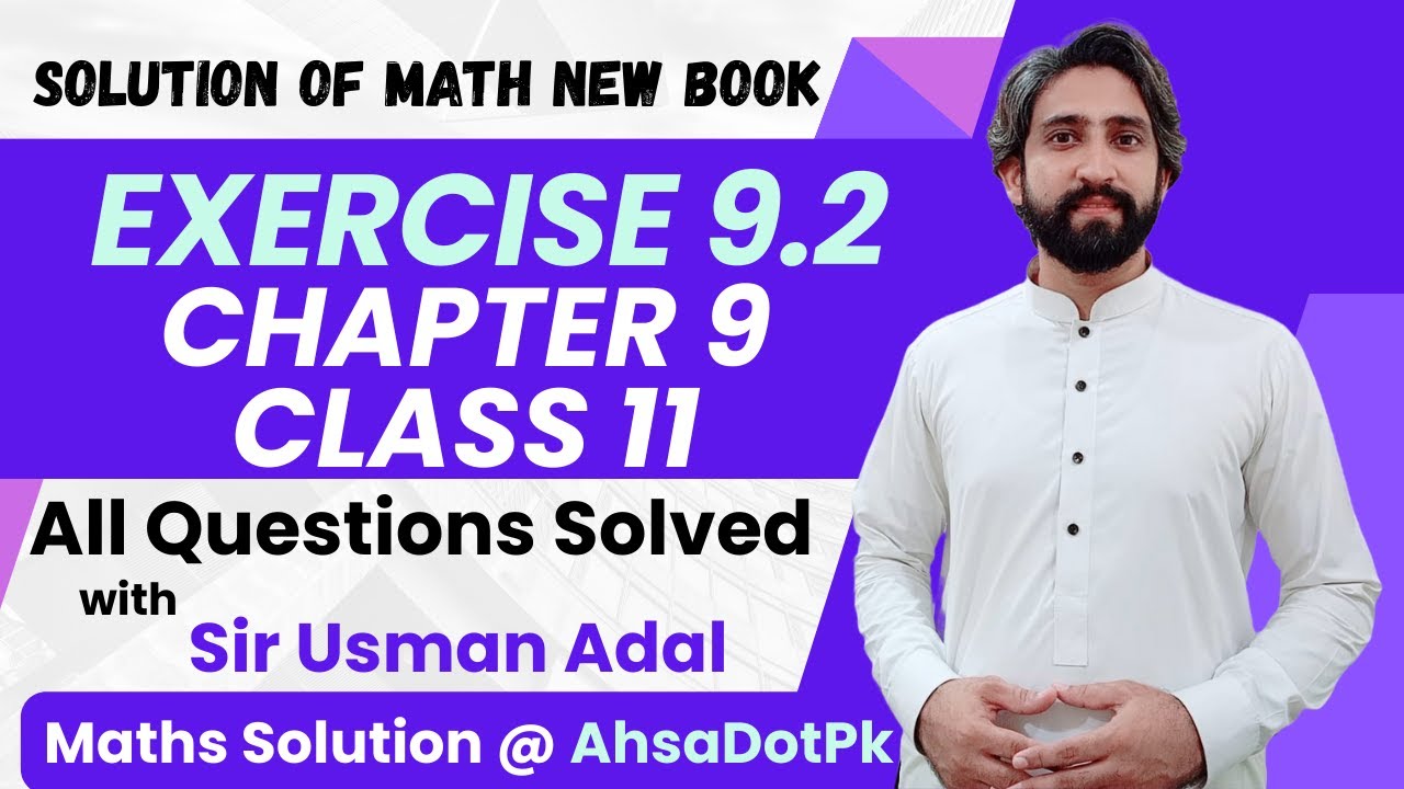 Exercise 9.2 Class 11 Maths || Chapter 9 All Questions || 1st Year Math FSc & ICs New Book PCTB 2025