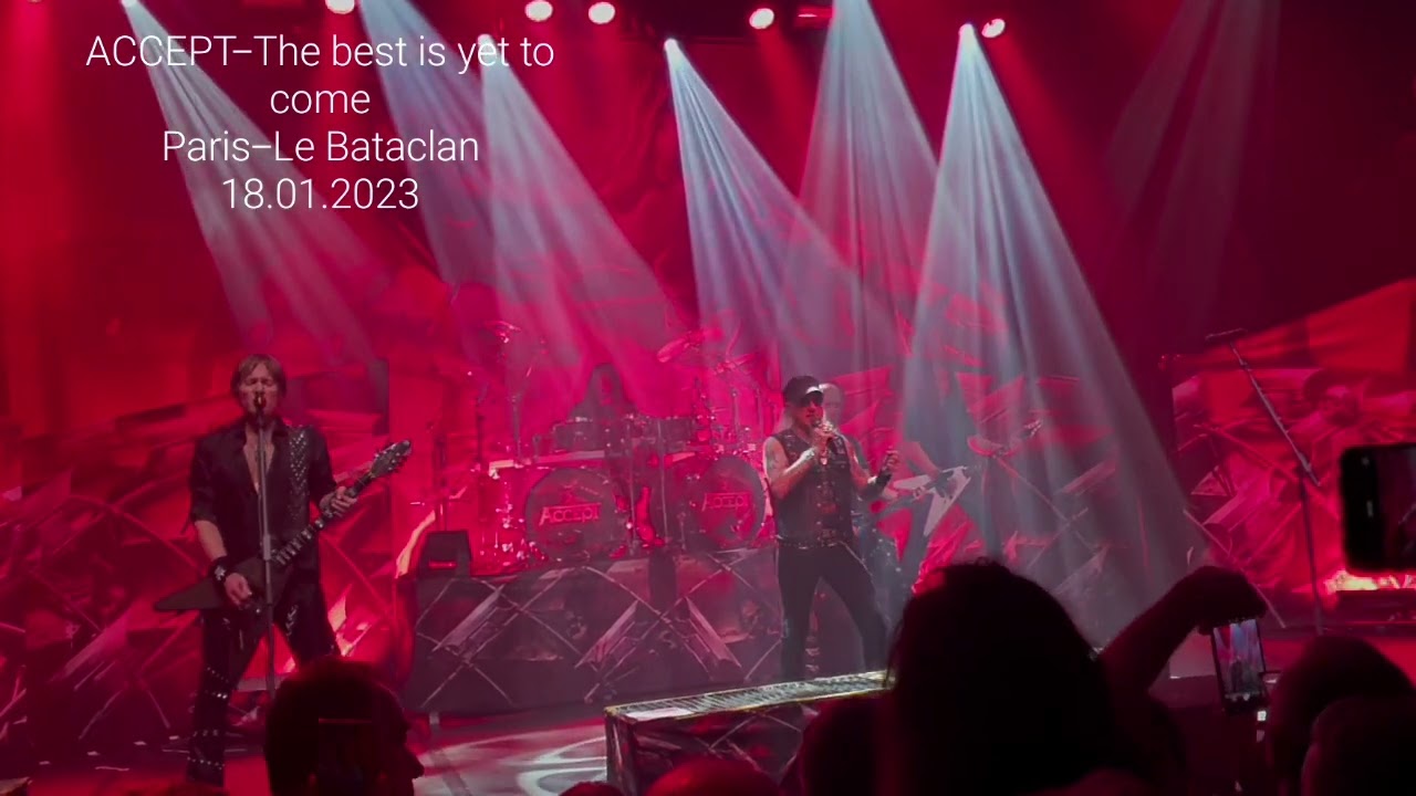 ACCEPT - The best is yet to come Paris Le Bataclan 18.01.2023