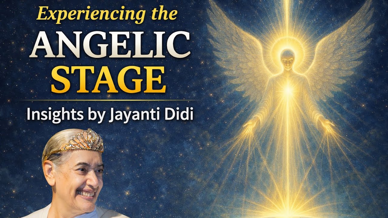 Experiencing the Angelic Stage | Insights by Jayanti Didi