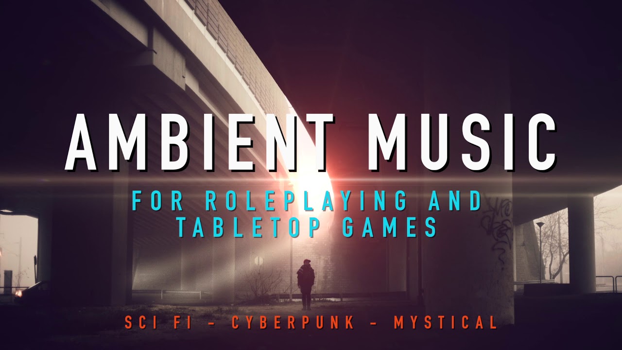 Ambient Music for Tabletop RPG / for work studying and relax / Scifi Cyberpunk Mystical Theme Part1
