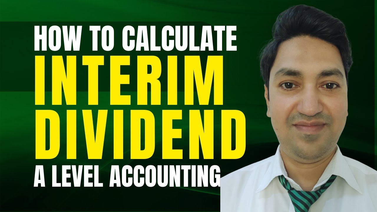How to Figure Out INTERIM DIVIDEND? 9706/22/F/M/22