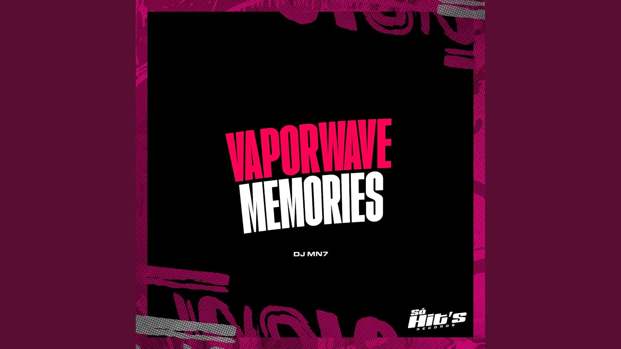 Vapor Wave Memories