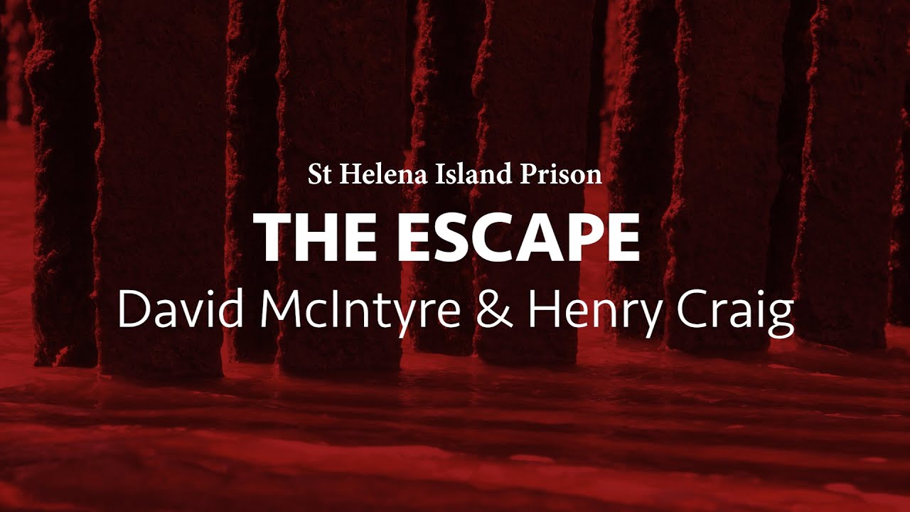 The Escape - David McIntyre + Henry Craig (Birdcage of the Bay: St Helena Island Prison)