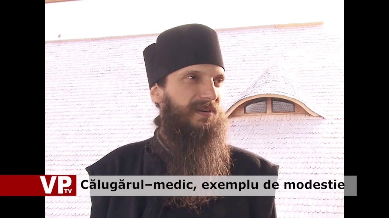 Călugărul&ndash;medic, un exemplu de modestie