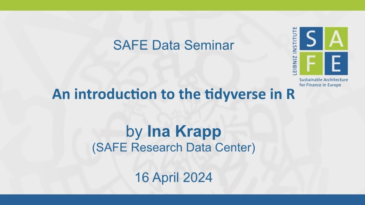 SAFE Data Seminar: An introduction to the tidyverse in R