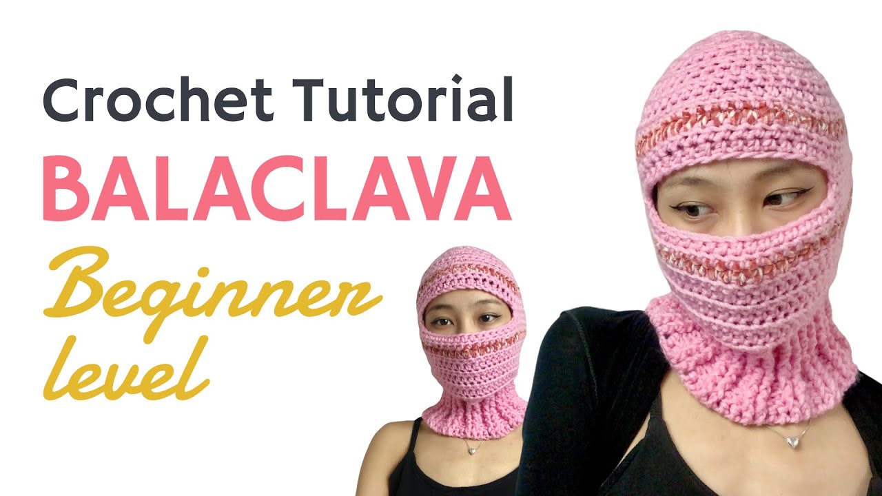Crochet Balaclava (Ski Mask) Tutorial - Easy & In-depth for Beginners