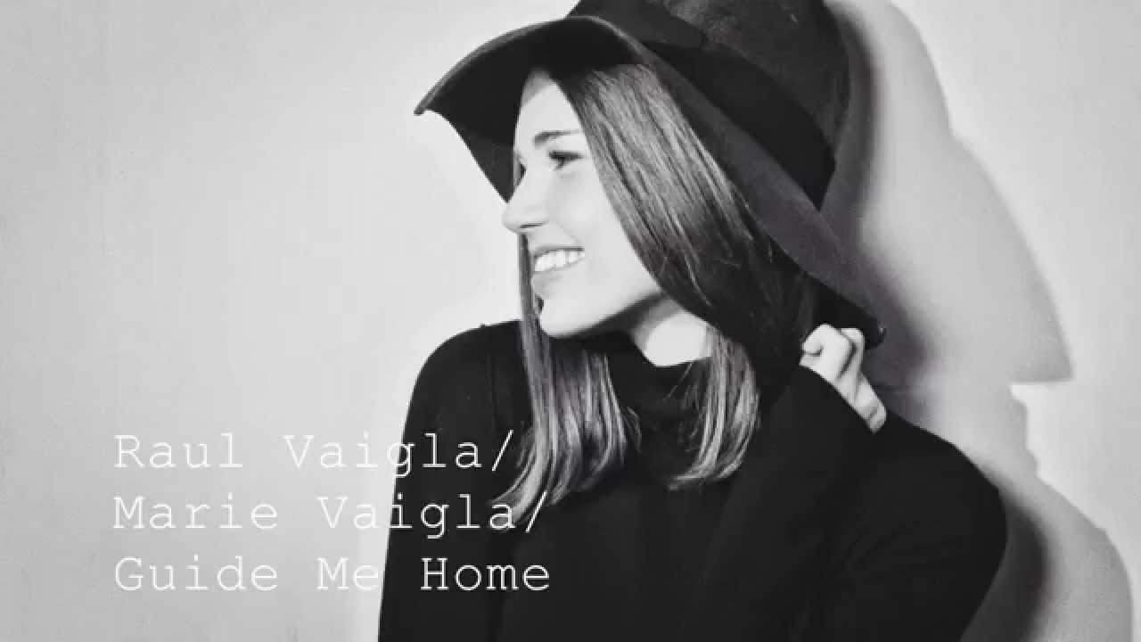 Marie Vaigla / Raul Vaigla - Guide Me Home