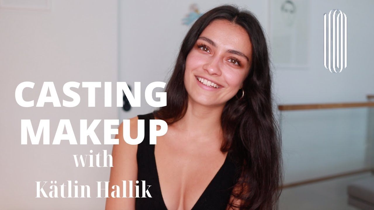 Outofbox model Kätlin Hallik shares her tips on how to do your makeup before a casting I AGENCY ICON