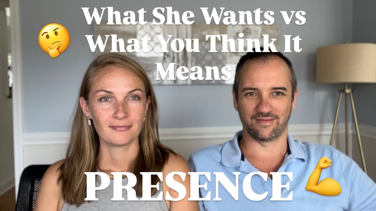 Masculine Presence | What She's ACTUALLY Asking For