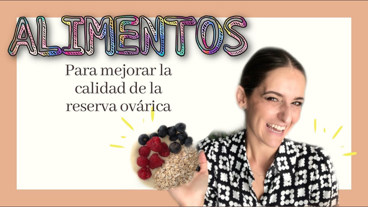ALIMENTOS PARA TRATAMIENTOS DE FERTILIDAD | MEJORA LA CALIDAD DE ÓVULOS