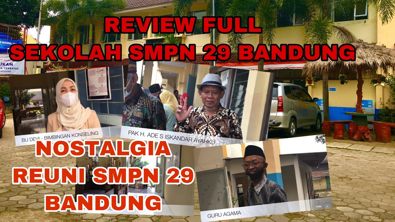 REVIEW SEKOLAH SMPN 29 BANDUNG | NOSTALGIA REUNI GURU GURU SMPN 29 BANDUNG
