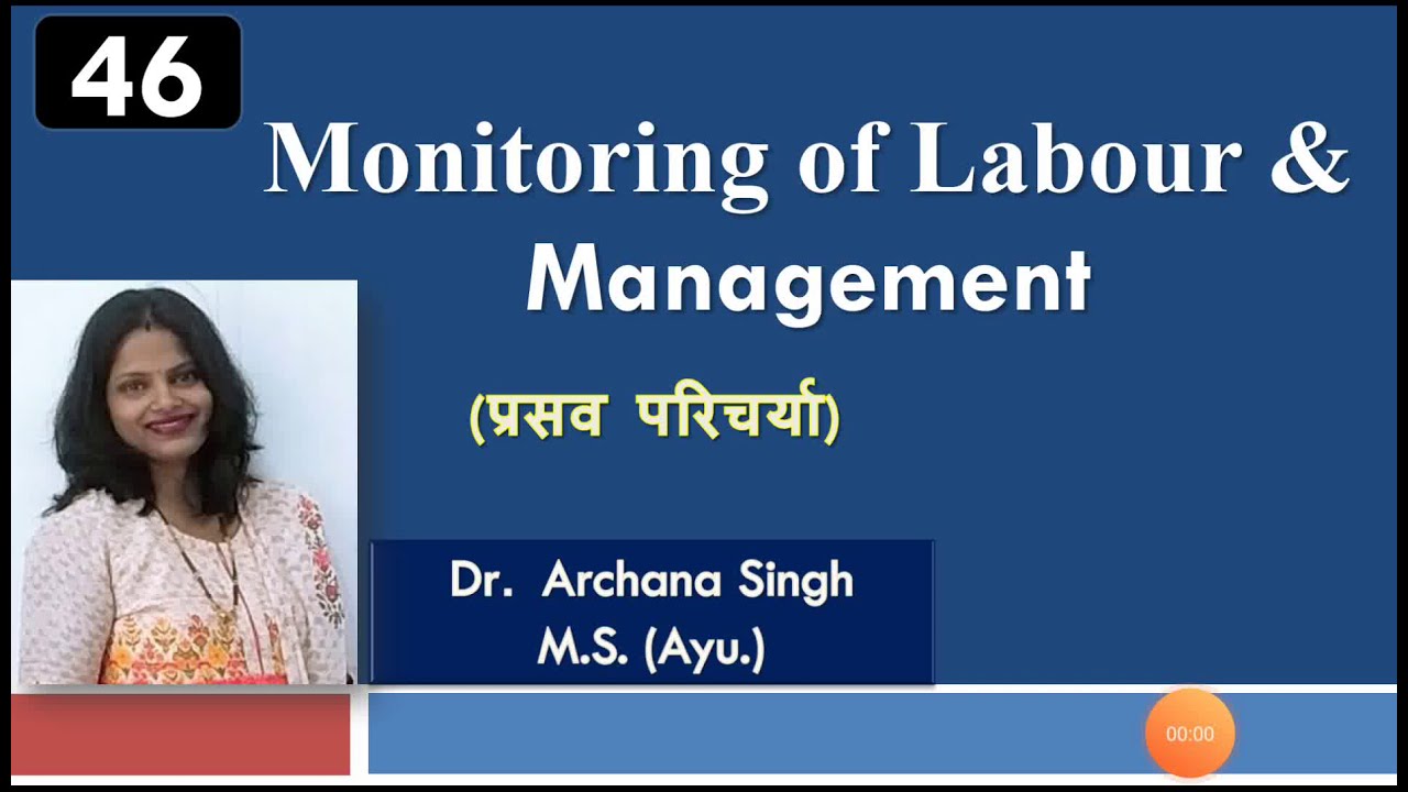 46. MONITORING OF LABOUR AND MANAGEMENT-- OF 1st,2nd, 3rd and 4th STAGE OF LABOUR.