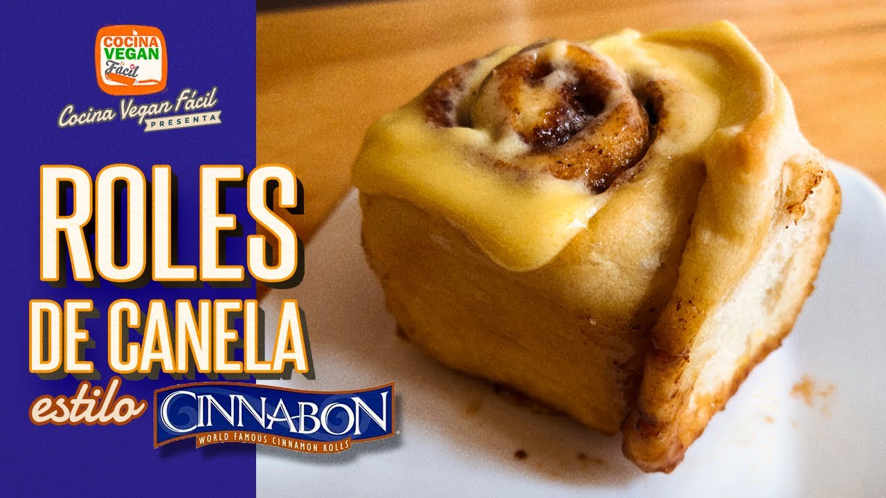 Roles de canela estilo Cinnabon Rolls - Cocina Vegan Fácil