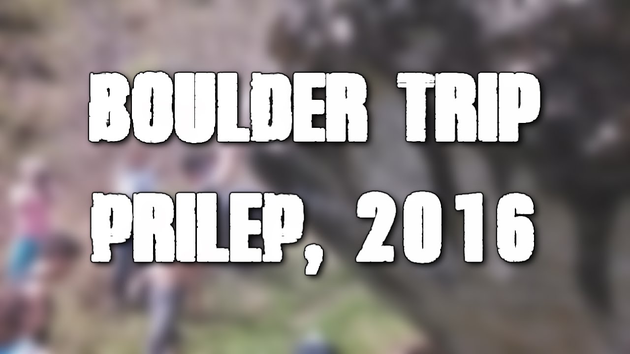 Boulder trip Prilep 2016