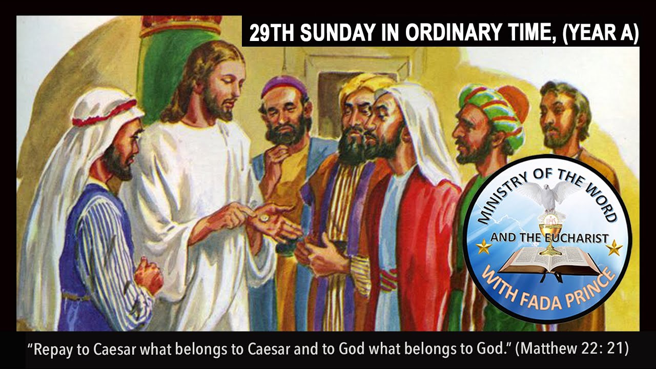 29TH SUNDAY IN ORDINARY TIME, YEAR A by Fr. Okey Fidelis PNC-Ezeani PhD.