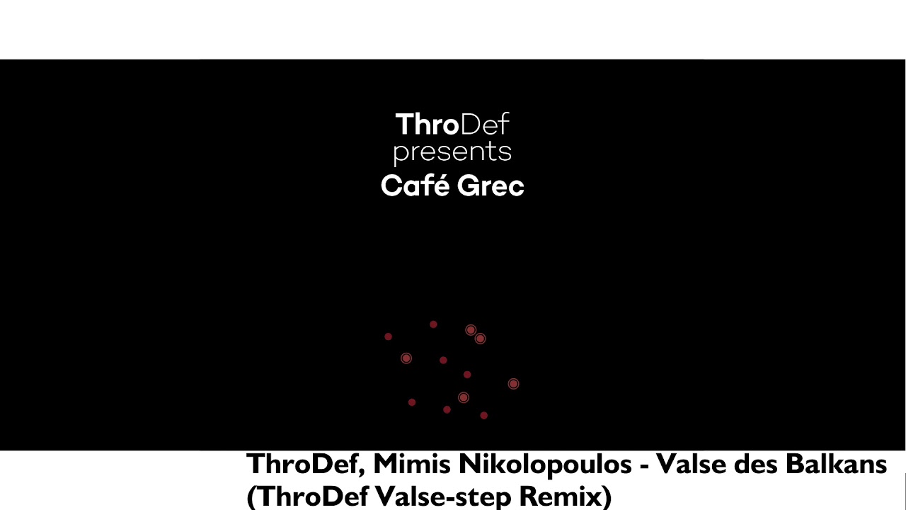 ThroDef, Mimis Nikolopoulos present ''Valse des Balkans'' (ThroDef Valse - Step Remix//Single)