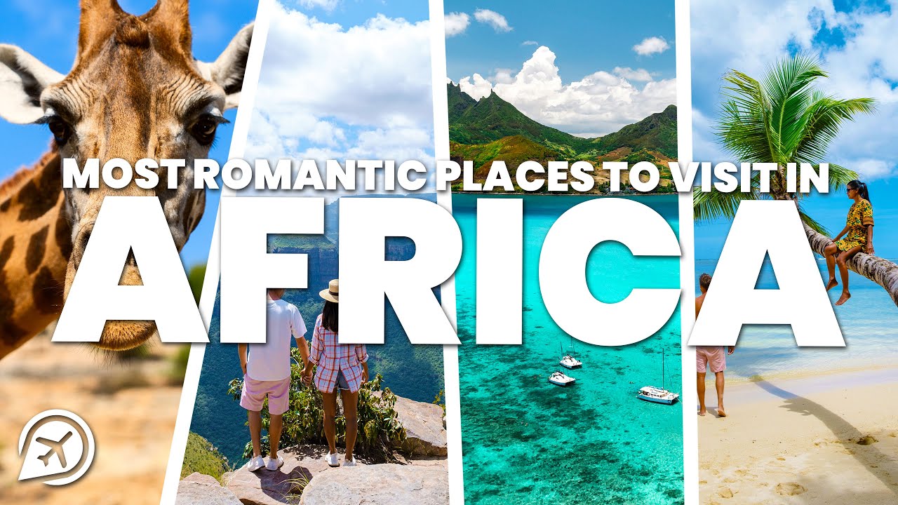Romantic places to visit in Africa