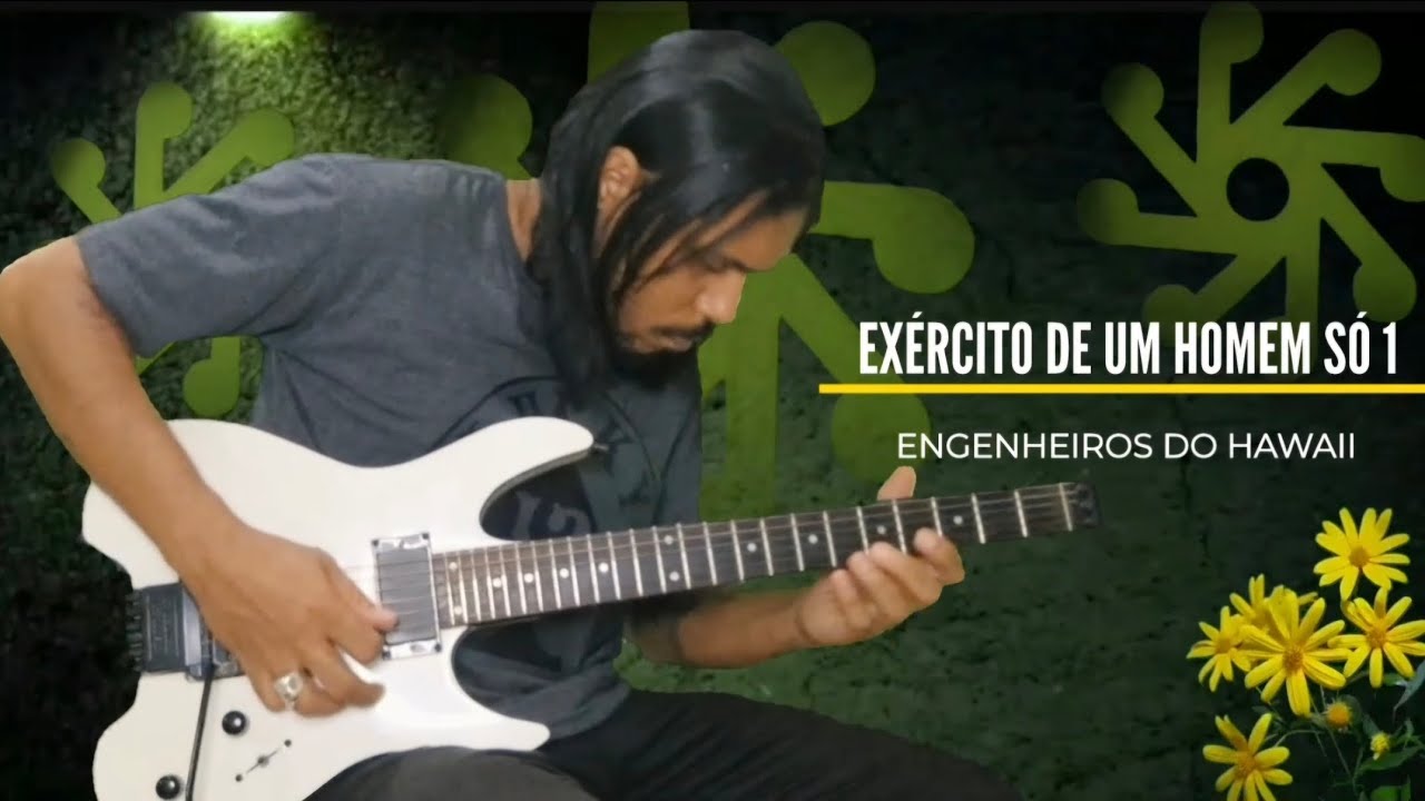 EXÉRCITO DE UM HOMEM SÓ I e II (Guitarra Cover Engenheiros do hawaii)