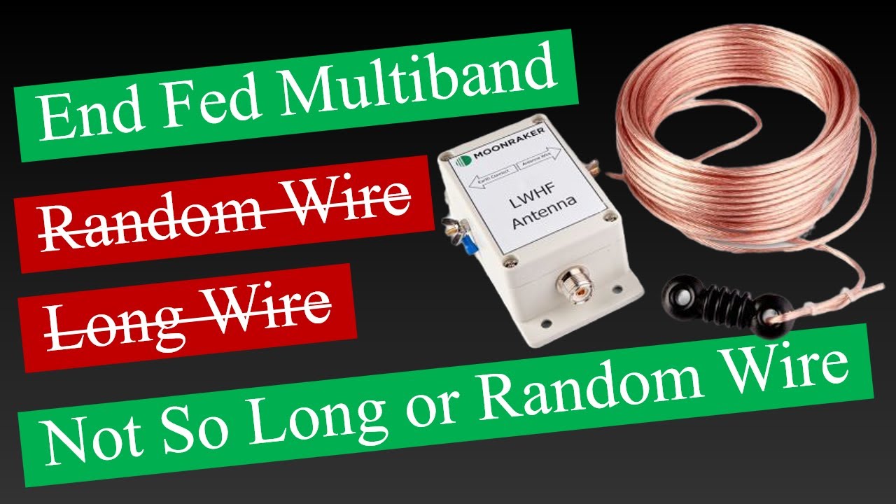 End Fed Multiband Not So Long or Random Wire Moonraker's LWHF