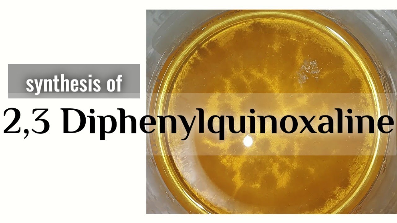 2,3 Diphenylquinoxaline : Organic synthesis