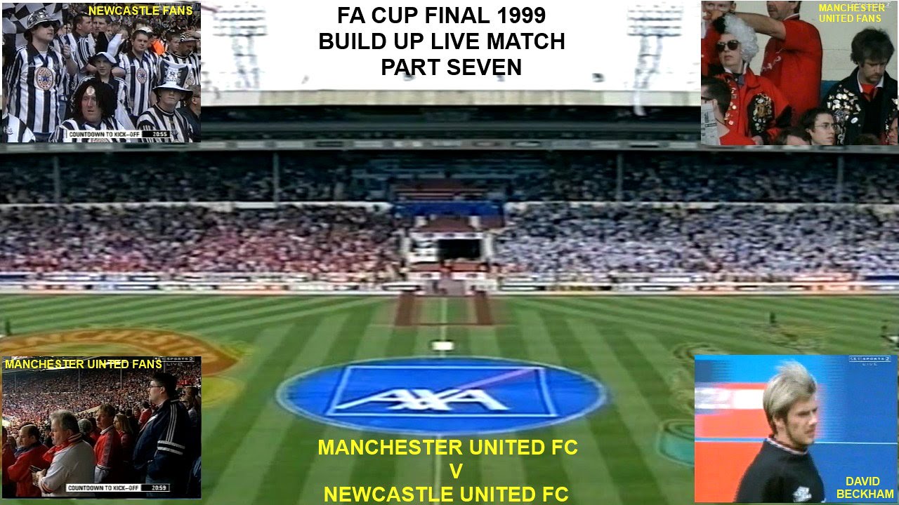 MANCHESTER UNITED FC  V NEWCASTLE UNITED FC-FA CUP FINAL 1999-BUILD UPTO THE LIVE MATCH - PART SEVEN