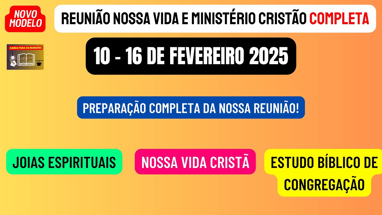 Reunião Vida e Ministério Cristão, Semana 10-16 de fevereiro 2025.