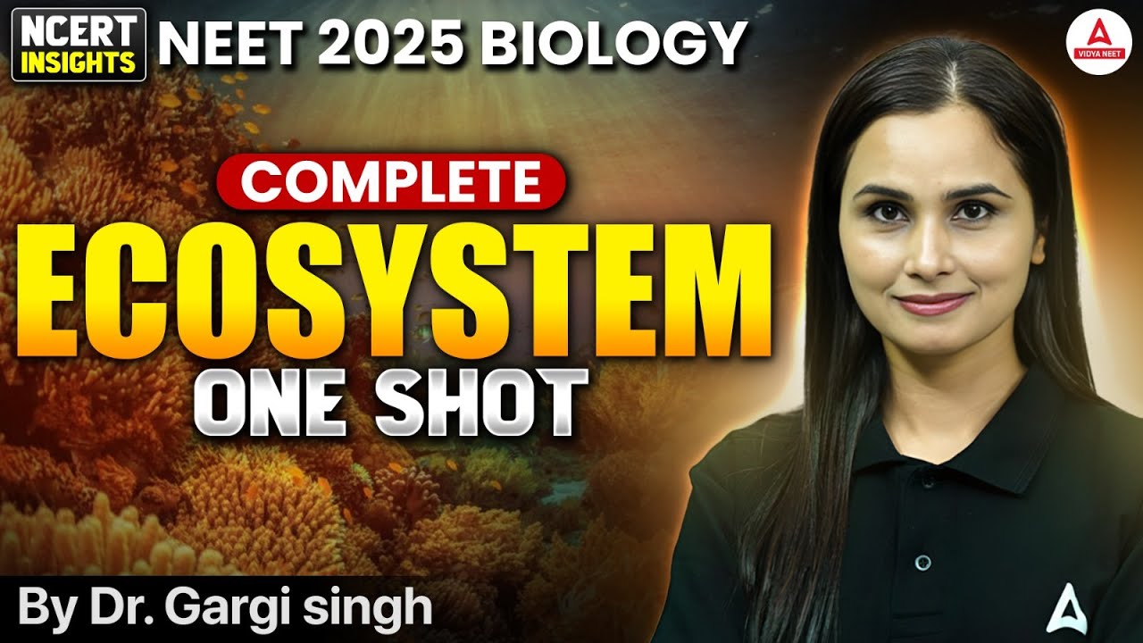 NEET 2025 Biology One Shot | Complete Ecosystem | Class 12th Biology - Doctors 5000 | Dr. Gargi Mam