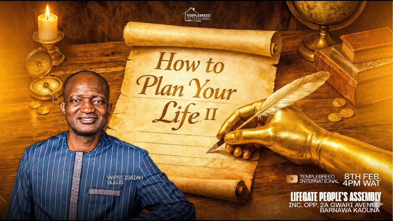 HOW TO PLAN YOUR LIFE WITH PASTOR ISAIAH BULUS || 8TH FEB, 2026