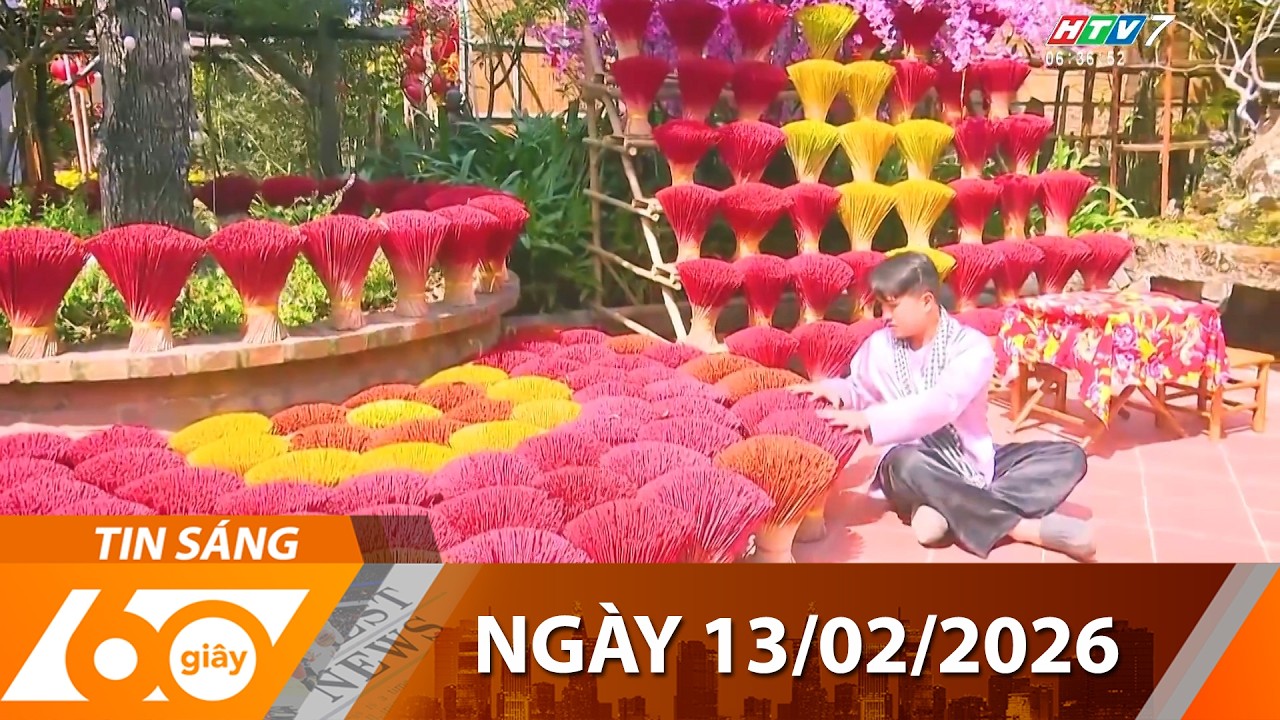 60 Giây Sáng - Ngày 13/02/2026 - HTV Tin Tức Thời sự Mới Nhất 2026