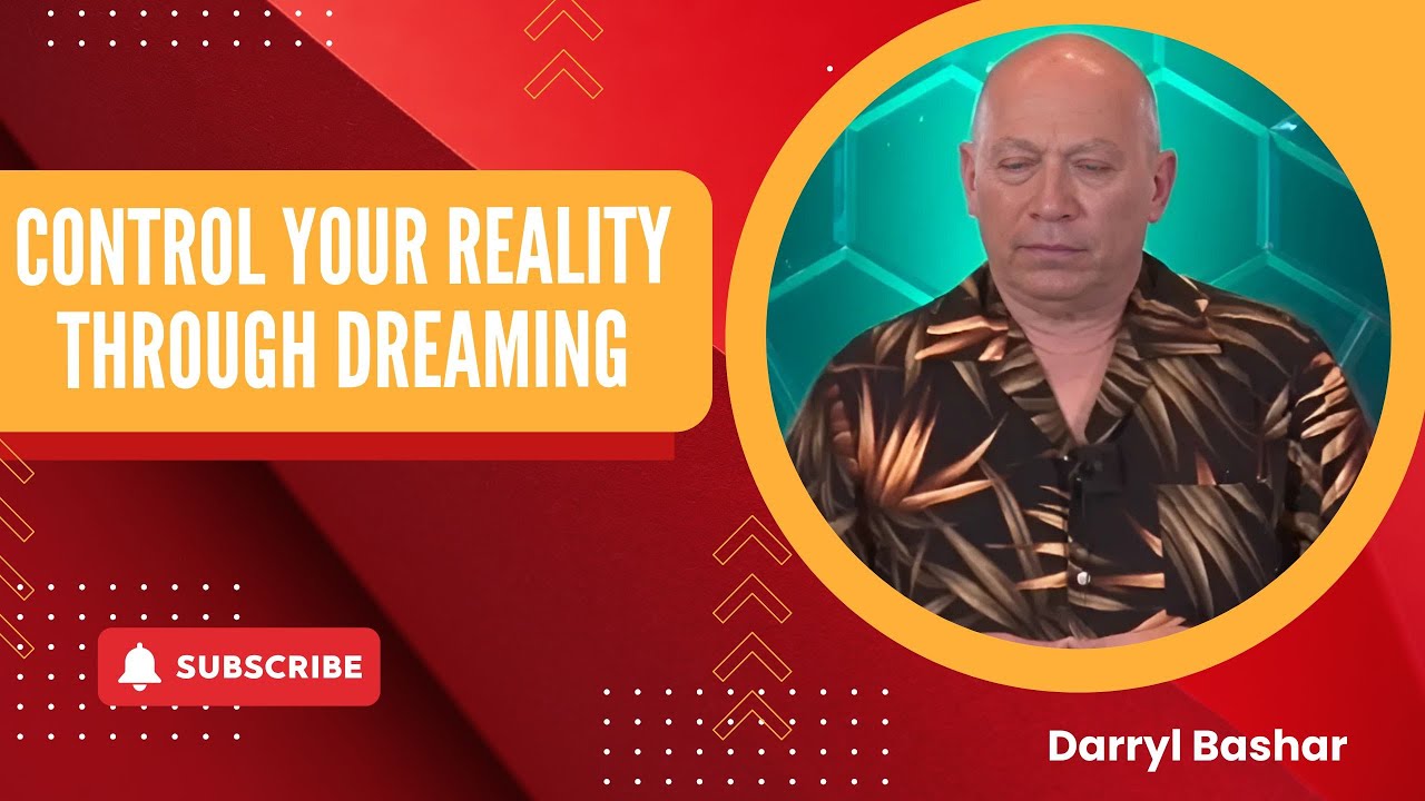 Darryl Bashar | Activate Your Lucid Dreaming Powers and Control Your Reality