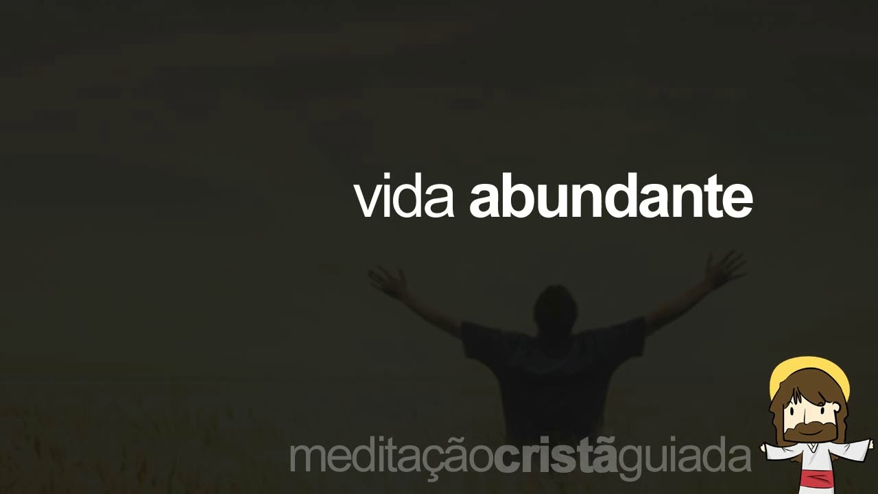 Meditação Cristã Guiada para ter uma Vida Abundante