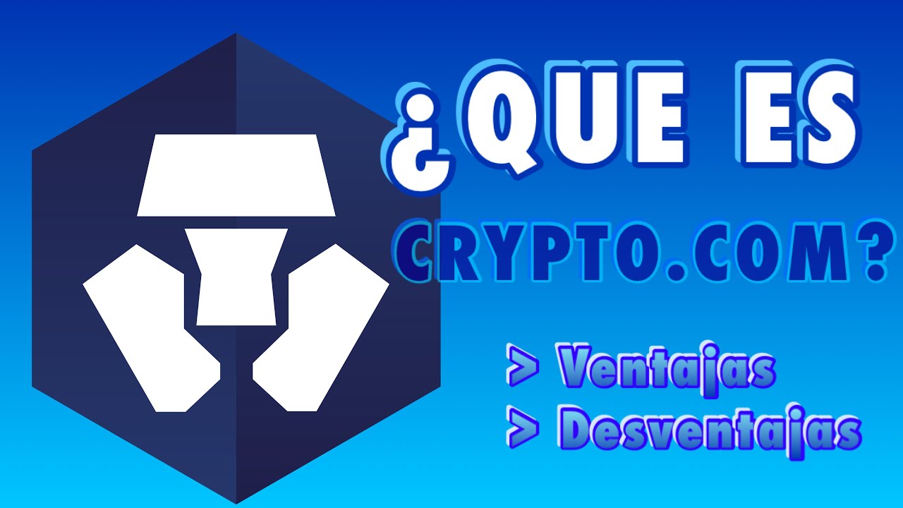 &iquest;Qu&eacute; es Crypto.com? - Ventajas de Crypto.com