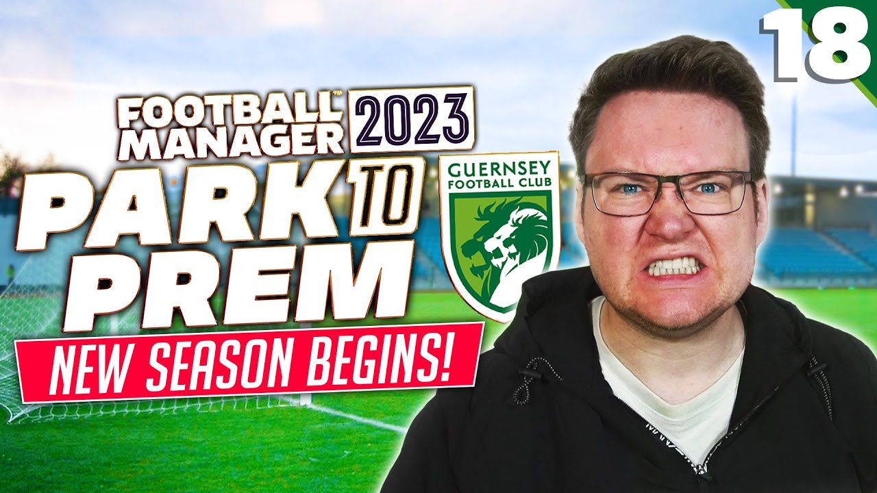 Park To Prem FM23 | Episode 18 - Season 4 Begins! | Football Manager 2023