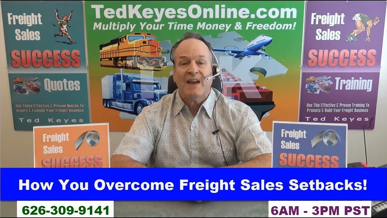 [TKO] &diams; How You Overcome Freight Sales Setbacks! &diams; TedKeyesOnline.com
