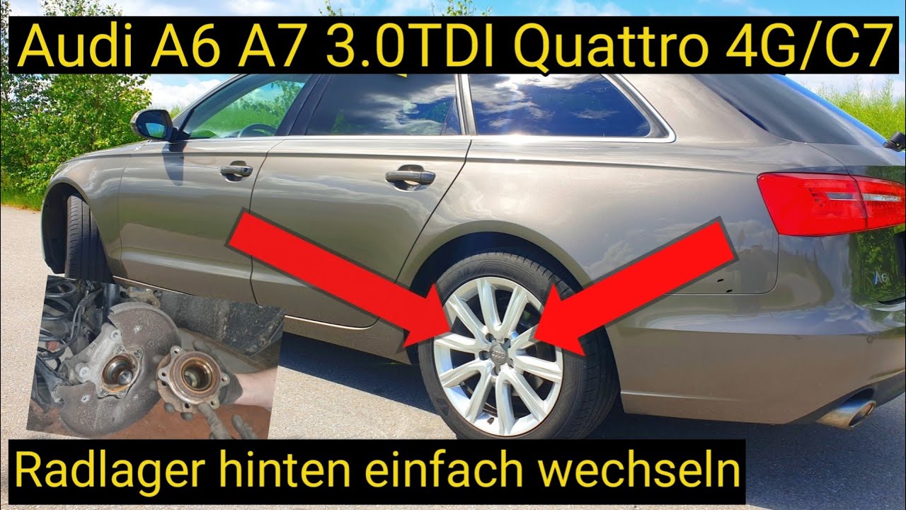 Audi A6 4G C7 3.0TDI Quattro Radlager hinten wechseln A7
