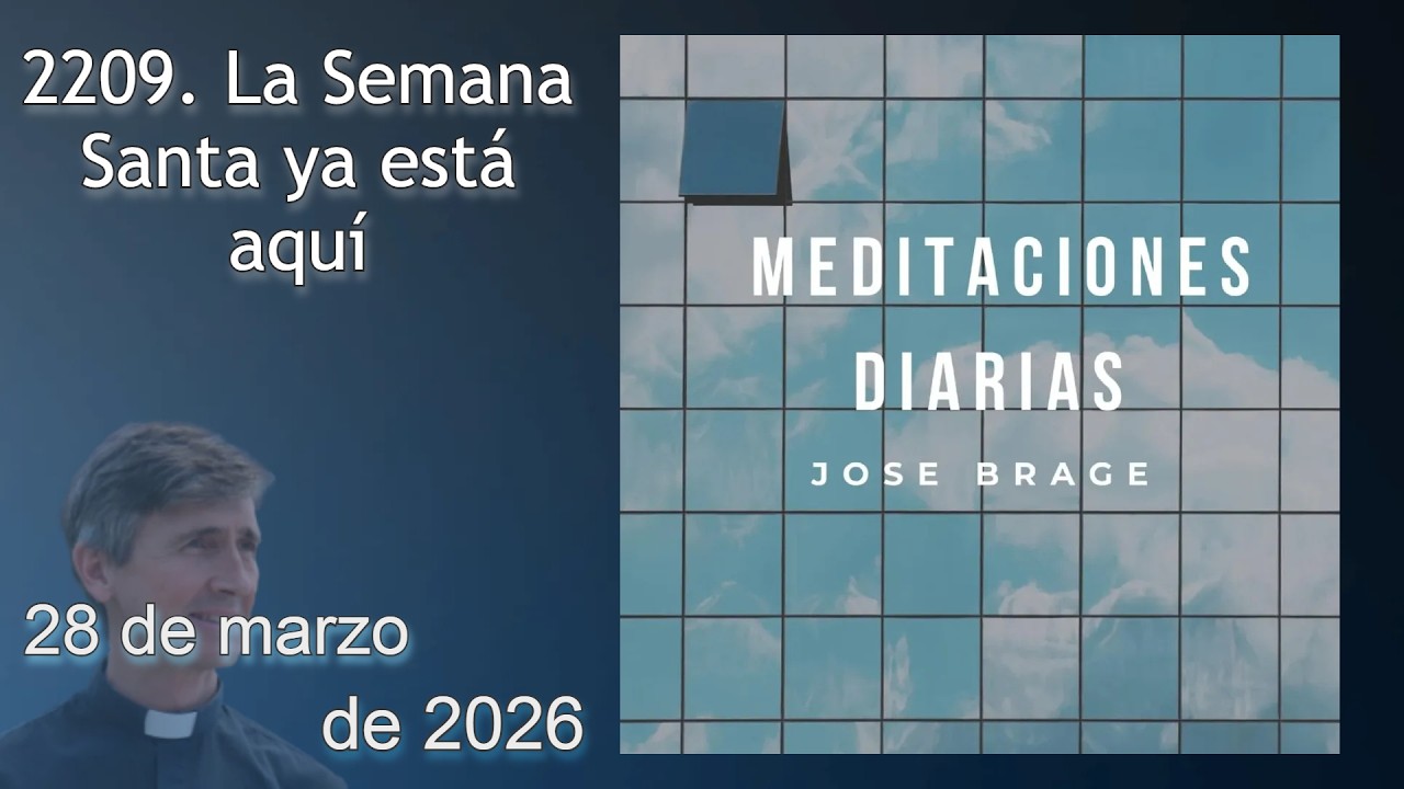 MEDITACI&Oacute;N de HOY S&Aacute;BADO 28 MARZO 2026 | EVANGELIO DE HOY | DON JOS&Eacute; BRAGE | MEDITACIONES DIARIAS