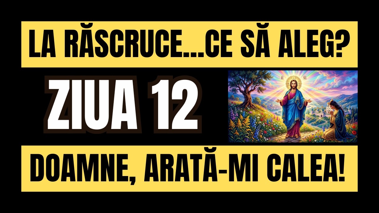 Ziua a 12-a din Post - Rugăciune Puternică la Momente de Răscruce în Viață |  Roagă-te Așa!