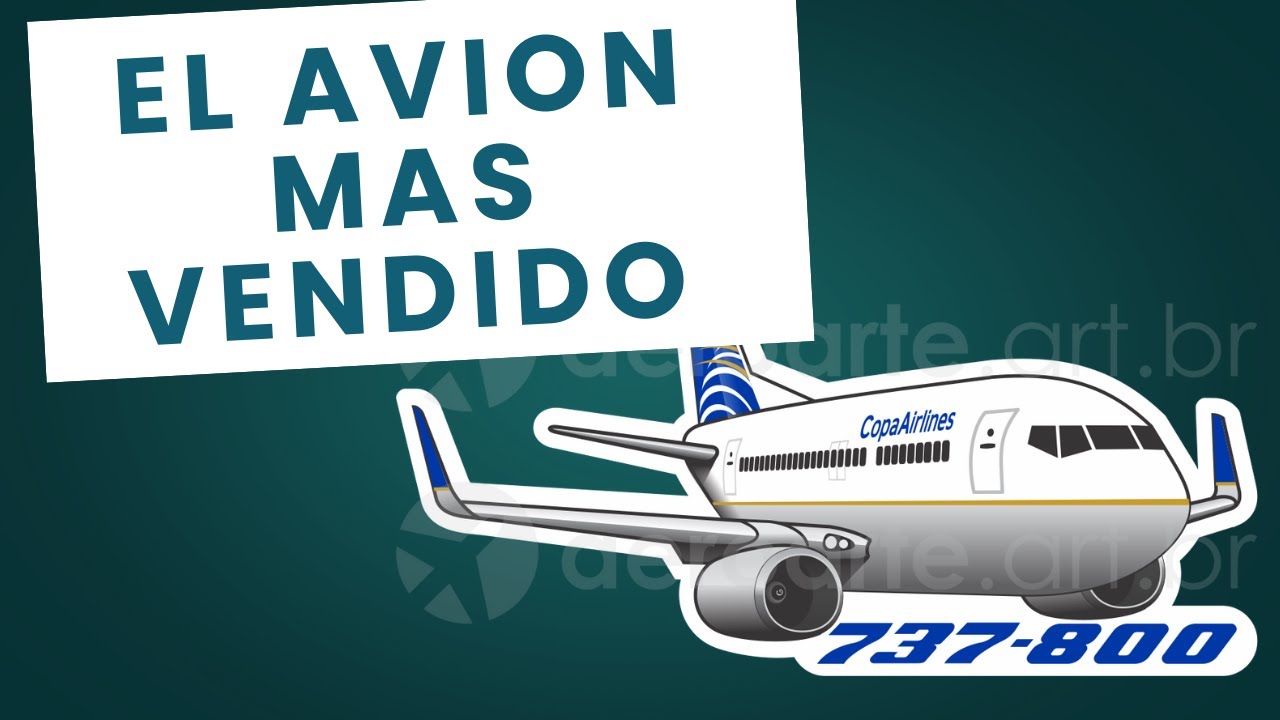 EL BOEING 737 ES EL AVION DE PASAJEROS MAS VENDIDO EN EL MUNDO