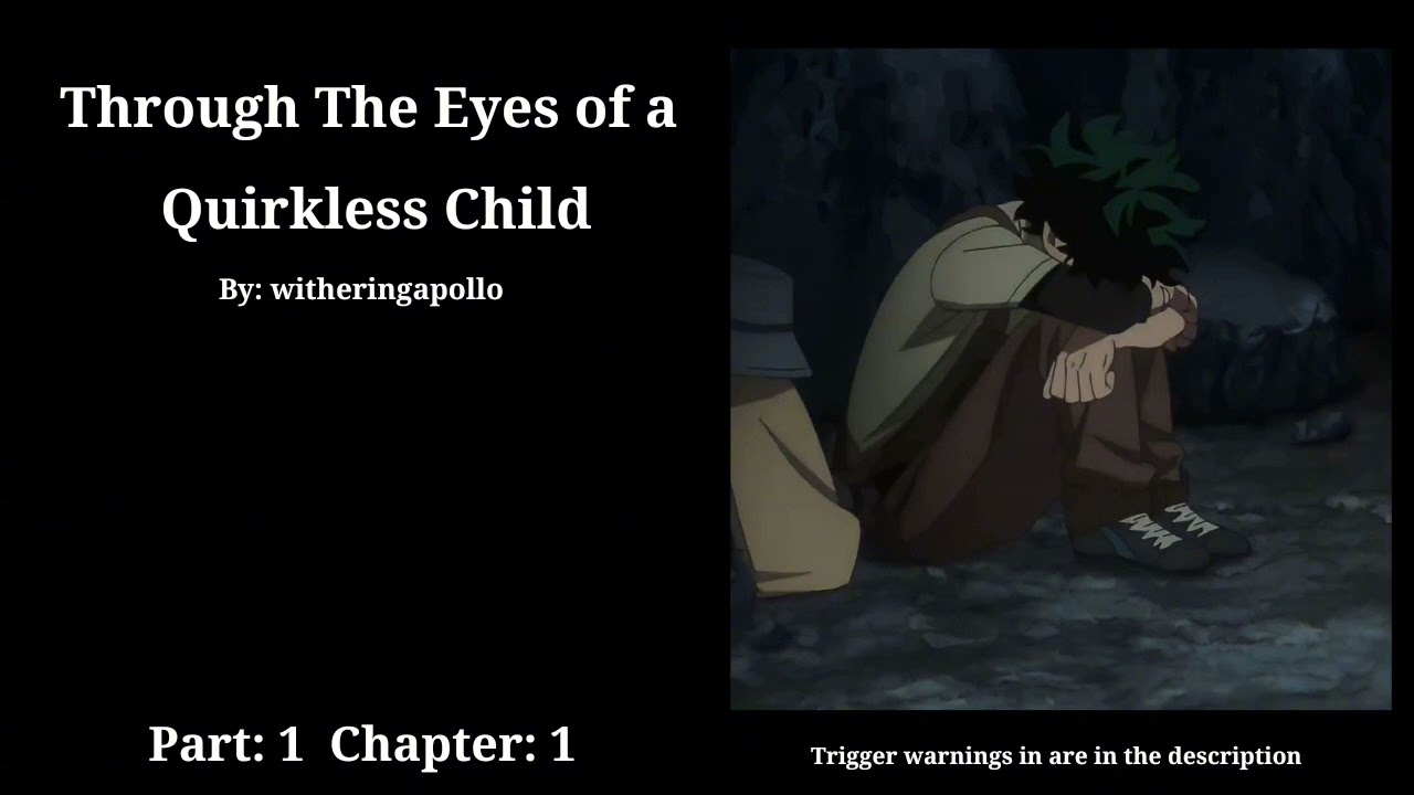 Through The Eyes of a Quirkless Child || Part: 1 Chapter: 1 || MHA Podfic