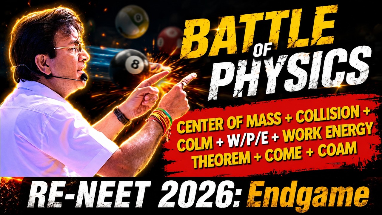 Battle of Physics #10🔥Center of Mass + Collision + COLM + W/P/E + Work Energy Theorem + COME + COAM