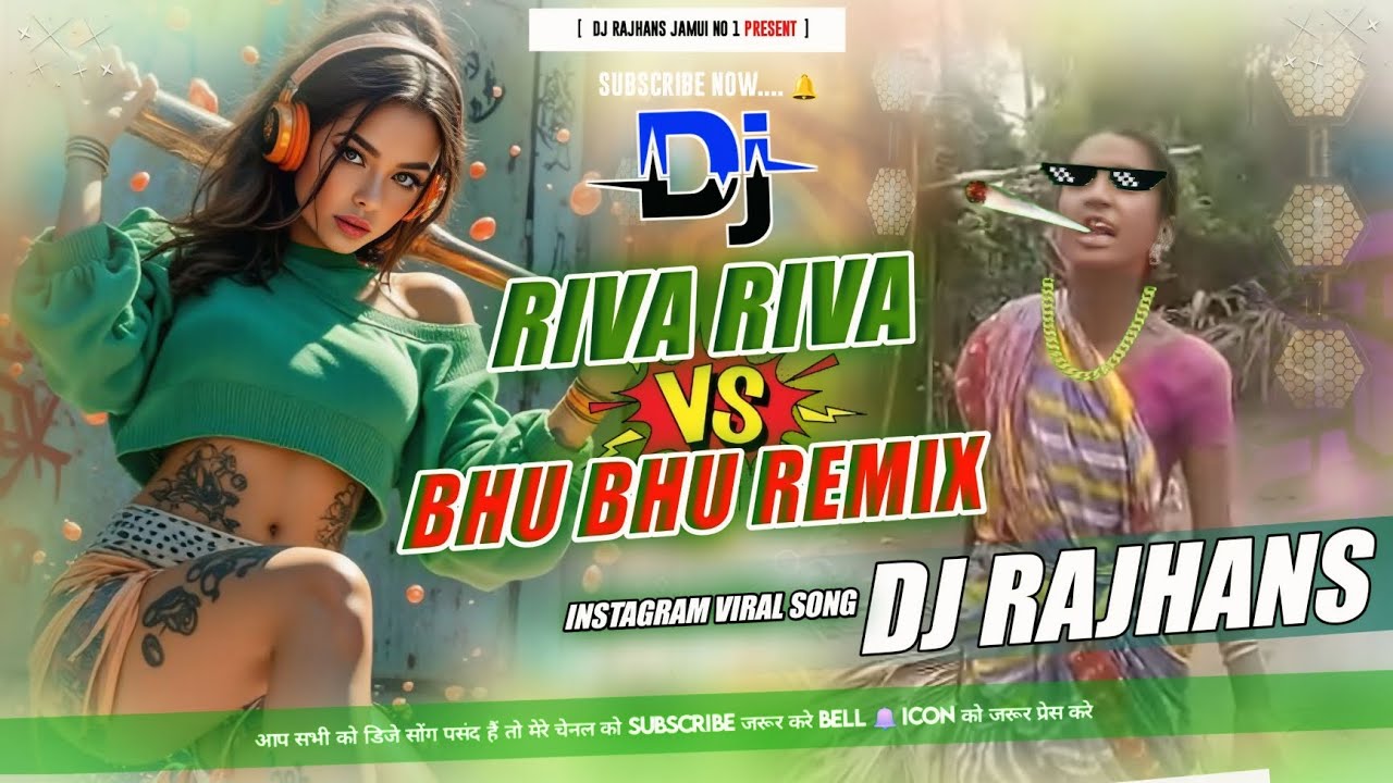 Riva Riva Vs Bhu Bhu Dj Remix Instagram Viral Dj Song Mix Dj Rajhans Jamui