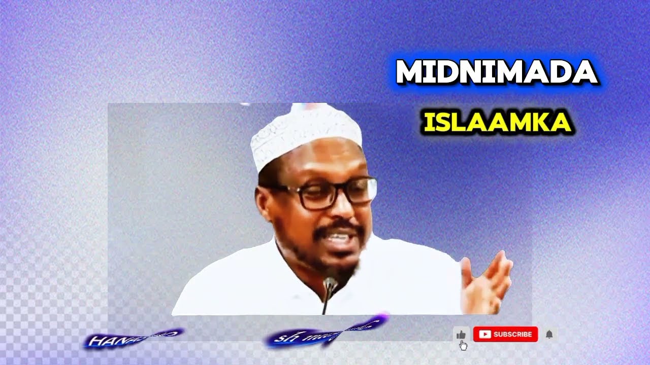 Midnimada❗️islaamku waa muhiim ❕️by sh mustafe xaji