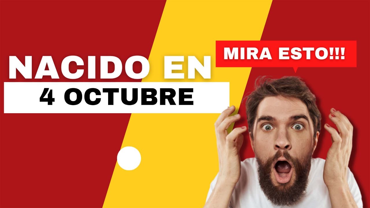 Nacido el 4 de Octubre | Este es el SECRETO DE TI | Feliz Cumplea&ntilde;os