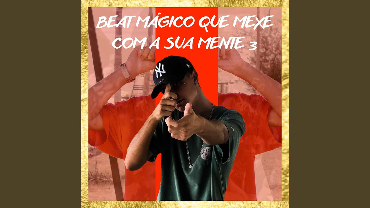 BEAT MÁGICO QUE MEXE COM A SUA MENTE 3