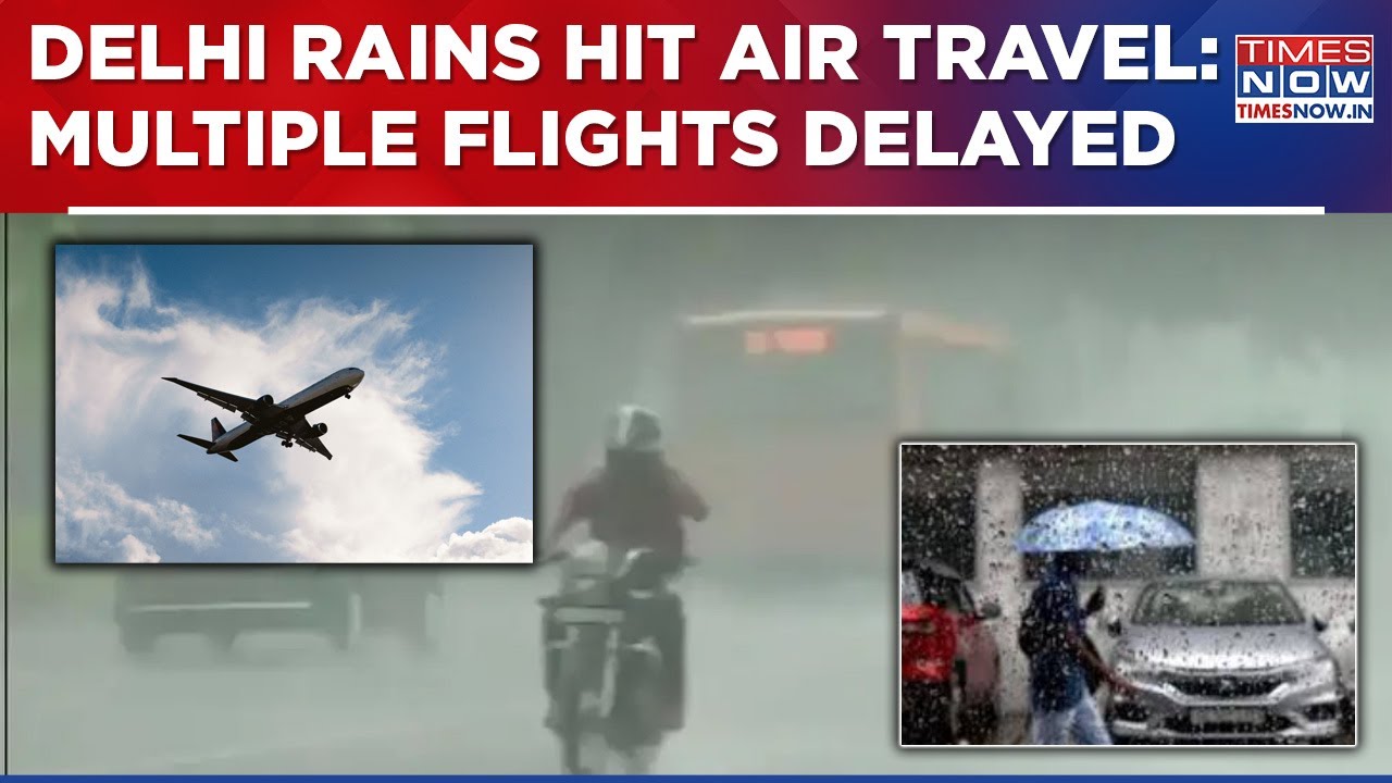 Delhi Drenched After Heavy Rains! Air Travel Hit - Airport Advisory Out, Flights Delayed | Top News