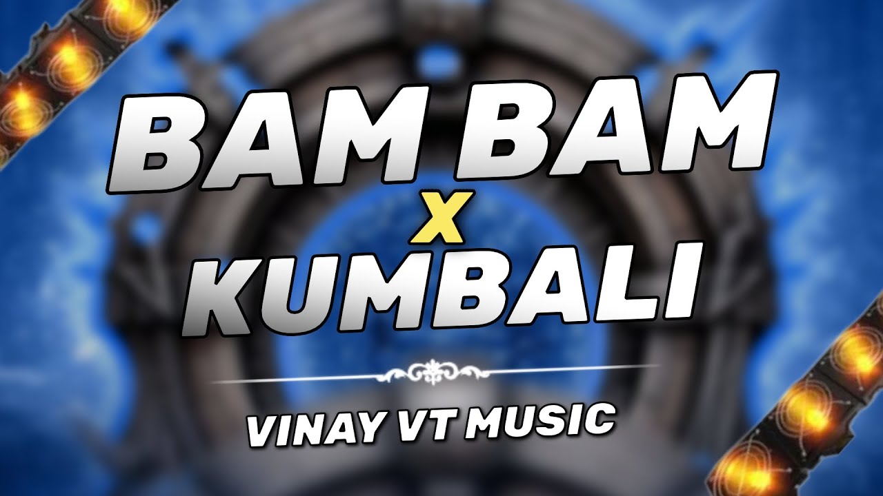 BAM BAM X KUMBALI REMASTERED DJ VINAY VT MUSIC #trending #youtube 